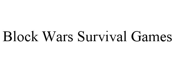 Trademark Logo BLOCK WARS SURVIVAL GAMES