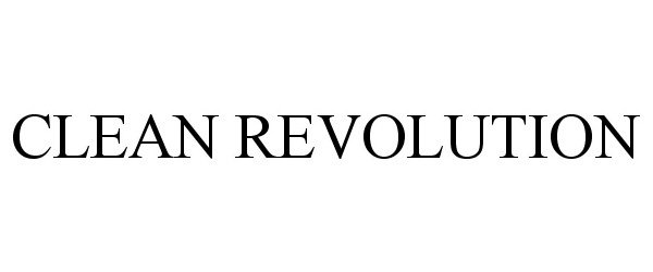 Trademark Logo CLEAN REVOLUTION