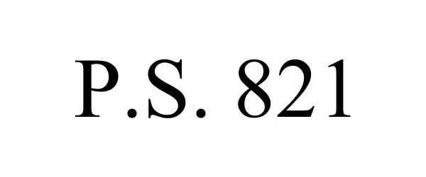 Trademark Logo P.S. 821