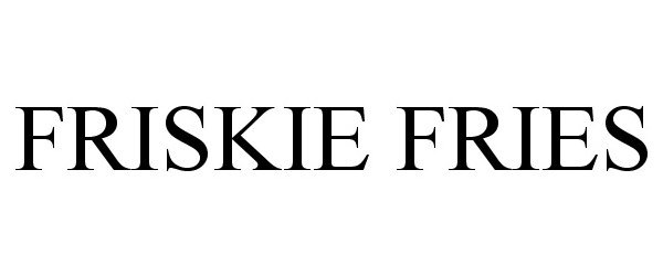 FRISKIE FRIES