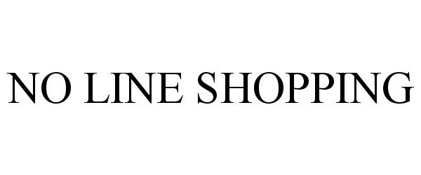 Trademark Logo NO LINE SHOPPING
