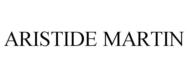 Trademark Logo ARISTIDE MARTIN