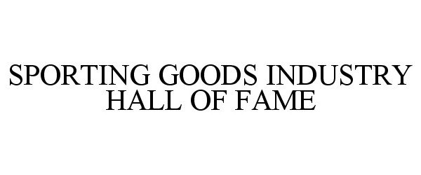  SPORTING GOODS INDUSTRY HALL OF FAME