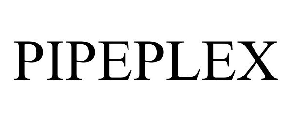  PIPEPLEX