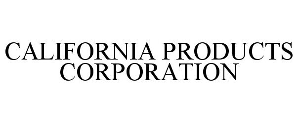 Trademark Logo CALIFORNIA PRODUCTS CORPORATION