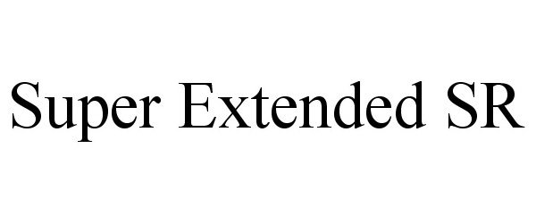Trademark Logo SUPER EXTENDED SR