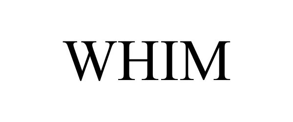 Trademark Logo WHIM