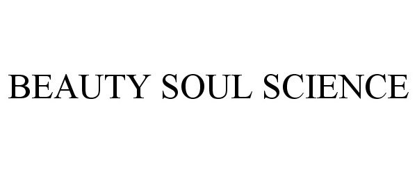Trademark Logo BEAUTY SOUL SCIENCE