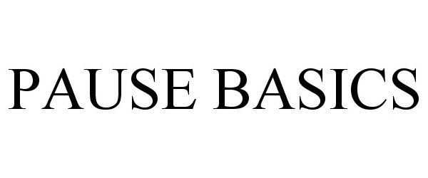 Trademark Logo PAUSE BASICS