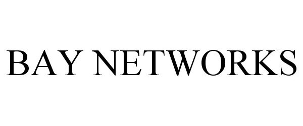 Trademark Logo BAY NETWORKS
