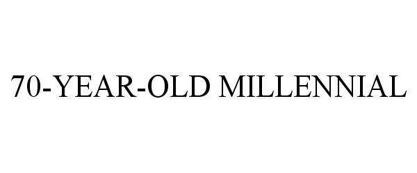 Trademark Logo 70-YEAR-OLD MILLENNIAL