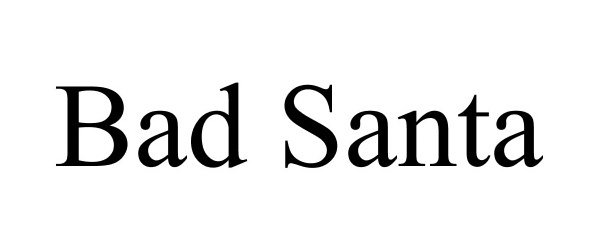 Trademark Logo BAD SANTA