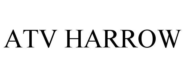 Trademark Logo ATV HARROW