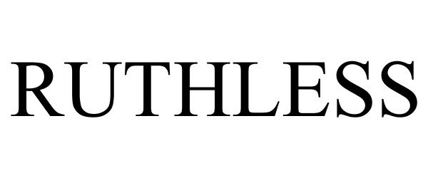 Trademark Logo RUTHLESS