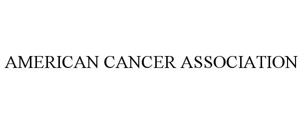  AMERICAN CANCER ASSOCIATION