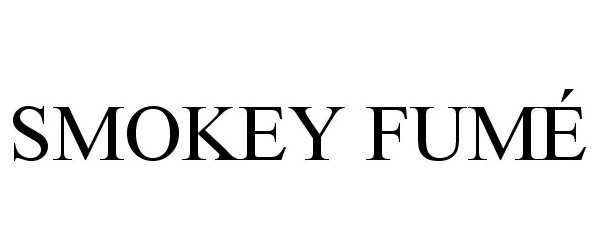Trademark Logo SMOKEY FUMÉ