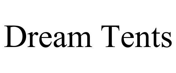 Trademark Logo DREAM TENTS