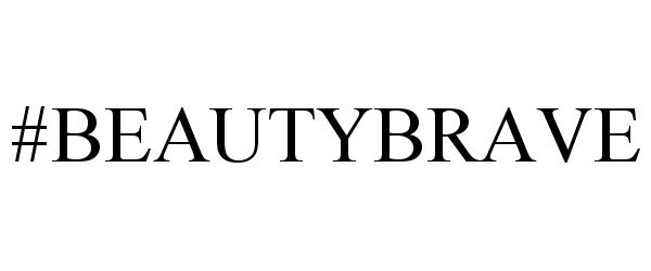 Trademark Logo #BEAUTYBRAVE