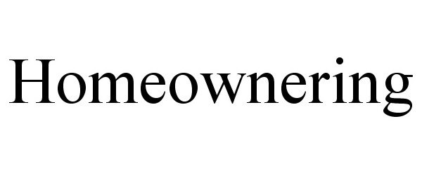 Trademark Logo HOMEOWNERING