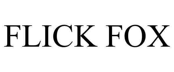 Trademark Logo FLICK FOX