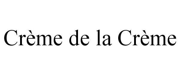 Trademark Logo CRÈME DE LA CRÈME