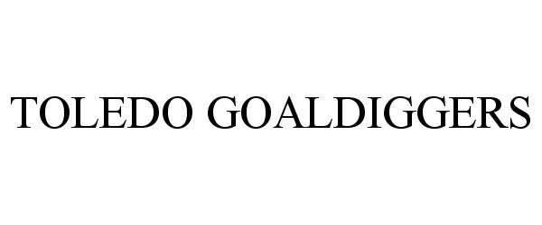 Trademark Logo TOLEDO GOALDIGGERS