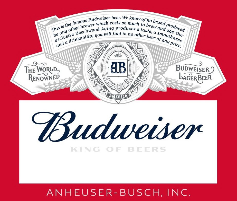  THIS IS THE FAMOUS BUDWEISER BEER. WE KNOW OF NO BRAND PRODUCED BY ANY OTHER BREWER WHICH COSTS SO MUCH TO BREW AND AGE. OUR EXC