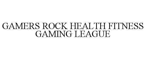  GAMERS ROCK HEALTH FITNESS GAMING LEAGUE