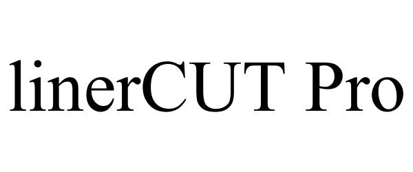 Trademark Logo LINERCUT PRO