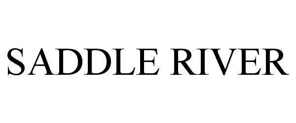 Trademark Logo SADDLE RIVER