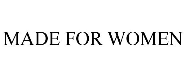 Trademark Logo MADE FOR WOMEN