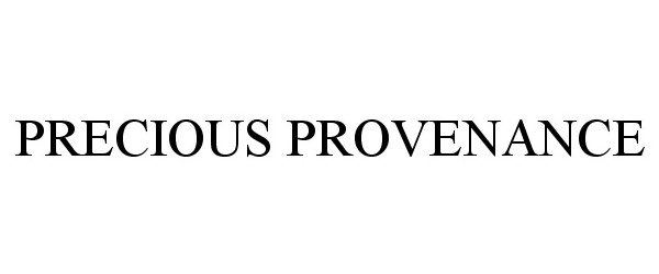 Trademark Logo PRECIOUS PROVENANCE