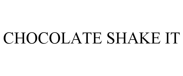  CHOCOLATE SHAKE IT