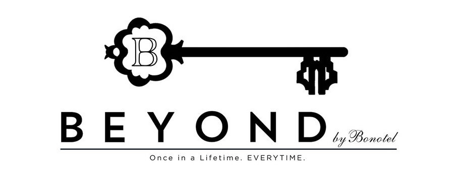  B BEYOND BY BONOTEL ONCE IN A LIFETIME. EVERYTIME