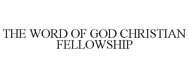  THE WORD OF GOD CHRISTIAN FELLOWSHIP