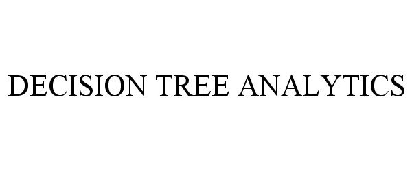 DECISION TREE ANALYTICS