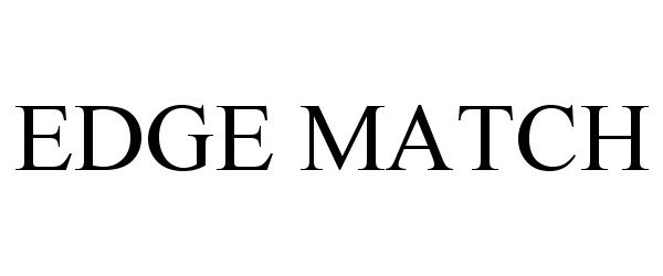  EDGE MATCH