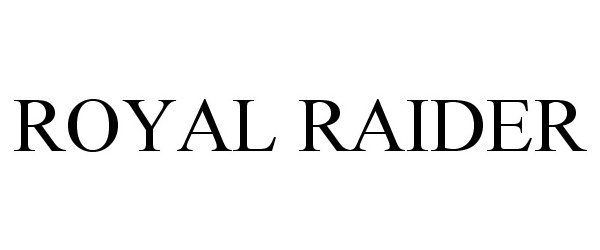 Trademark Logo ROYAL RAIDER