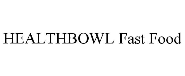  HEALTHBOWL FAST FOOD