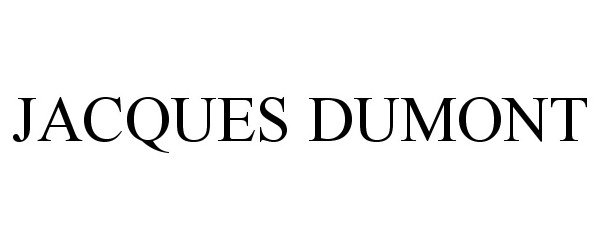 Trademark Logo JACQUES DUMONT