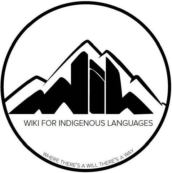  WIL WIKI FOR INDIGENOUS LANGUAGES WHERETHERE'S A WILL THERE'S A WAY