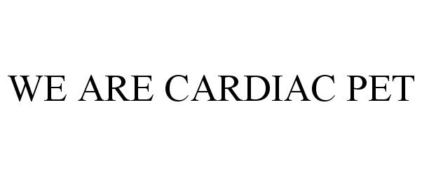 Trademark Logo WE ARE CARDIAC PET