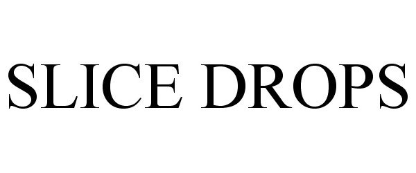 Trademark Logo SLICE DROPS