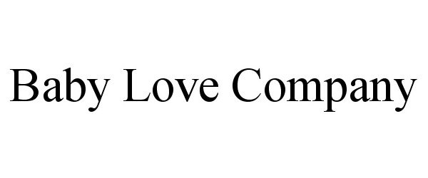 Trademark Logo BABY LOVE COMPANY