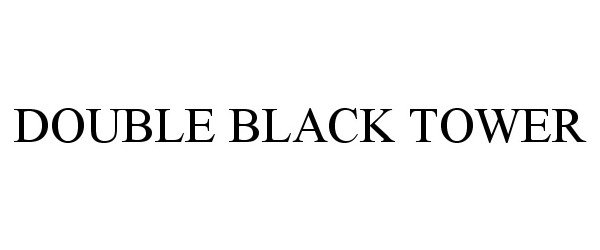 Trademark Logo DOUBLE BLACK TOWER
