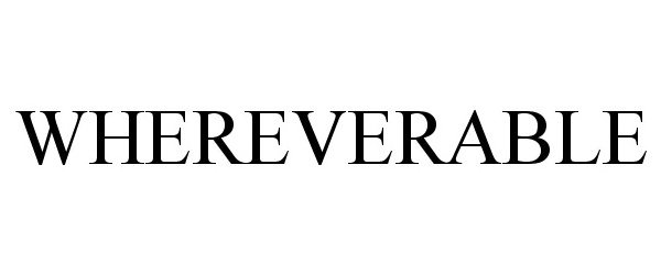 Trademark Logo WHEREVERABLE