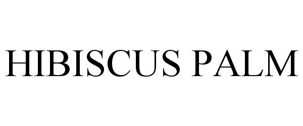 Trademark Logo HIBISCUS PALM
