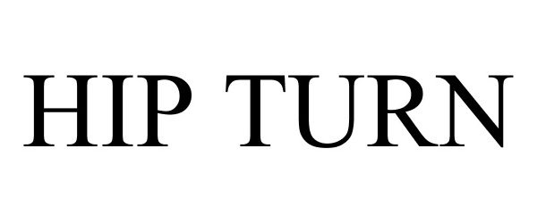 Trademark Logo HIP TURN