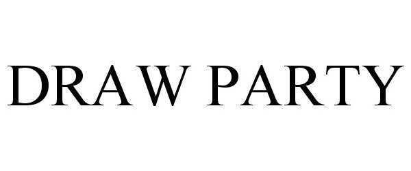 Trademark Logo DRAW PARTY