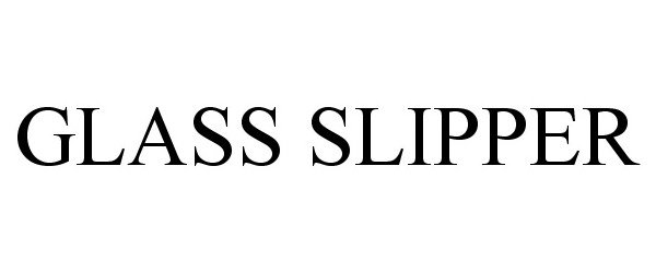  GLASS SLIPPER